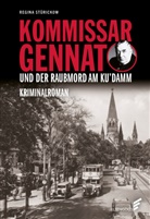 Regina Stürickow - Kommissar Gennat und der Raubmord am Ku'damm