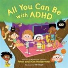 Kim Holderness, Penn Holderness, Vin Vogel, Vogel Vin - All You Can Be with ADHD