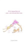 Crista Dubois, Dubois-c+lopatto-j, Jana Lopatto - Mon yoga beaute pour une beaute