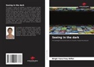 Birgit Yara Frey Riffel - Seeing in the dark