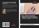 Karoline Leite Guedes Oliveira - New cultural practices mediated by technologies - Elderly people on the net