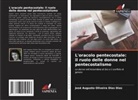 José Augusto Oliveira Dias Dias - L'oracolo pentecostale: il ruolo delle donne nel pentecostalismo