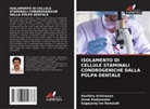 Sagayaraj Ivo Romauld, Vivek Pazhamalai, Pavithra Srinivasan - ISOLAMENTO DI CELLULE STAMINALI CONDROGENICHE DALLA POLPA DENTALE