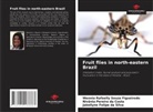 Jakellyne Felipe da Silva, Nivânia Pereira da Costa, Wennia Rafaelly Souza Figueiredo - Fruit flies in north-eastern Brazil