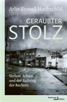 Arlie Russell Hochschild, Arlie Russell Hochschild, Ulrike Bischoff - Geraubter Stolz