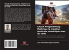 Luis Fernando Aguas Bucheli - ChucK Programming : Maîtrisez la création musicale numérique avec du code