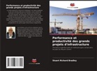 Stuart Richard Bradley - Performance et productivité des grands projets d'infrastructure