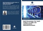 Jugoslav Joci¿, Jugoslav Jocic - QoS-Parameter für VoIP-Codecs in LANs mit wachsendem Netzwerkverkehr