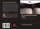 Asy Pepe Sanches Neto - On ne parle que d'autre chose