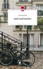 Julia Blaschek - weit und weiter. Life is a Story - story.one