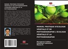 Meena R., Murugesan Subban, Kalaimani Subramani - MANUEL PRATIQUE D'ÉCOLOGIE VÉGÉTALE ET DE PHYTOGÉOGRAPHIE L'ÉCOLOGIE VÉGÉTALE ET LA PHYTOGÉOGRAPHIE