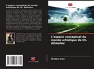 Zhadyra Juan - L'espace conceptuel du monde artistique de Ch. Aitmatov