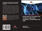 Nidhi Joshi, Rushikesh Roy - Extraction et transport de l'urée à l'aide d'un récepteur synthétique par LMT