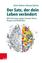 Claudia Christ, Renate Dehner, Ulrich Dehner - Der Satz, der dein Leben verändert