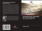 Thiago Lopes - Concerto pour clarinette de Vicente Alexim