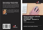 Karoline Leite Guedes Oliveira - Nuove pratiche culturali mediate dalle tecnologie - Anziani in rete