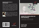 Ashish Garg, Pragati Singh, Amit Tripathi - NANOTECHNOLOGIA W ORTODONCJI