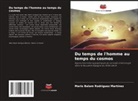 Mario Balam Rodríguez Martínez - Du temps de l'homme au temps du cosmos