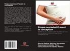 Carlos Alberto Hernández Medina, Esperanza Hernández Pérez, Marcos Gabriel Sanchez Hernández - Risque reproductif avant la conception