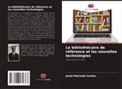 Josiel Machado Santos - Le bibliothécaire de référence et les nouvelles technologies
