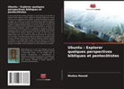 Modisa Mzondi - Ubuntu : Explorer quelques perspectives bibliques et pentecôtistes