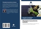 Ramadoss Karthikeyan, Oruganti Sai Koushik - Phytopharmazeutische Analyse