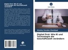 Himalay Vasudeo Shankhpal - Digital first: Wie KI und Technologie die Geschäftswelt verändern