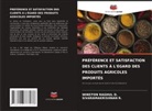 WINSTON RAGHUL D., SIVARAMAKRISHNAN R. - PRÉFÉRENCE ET SATISFACTION DES CLIENTS À L'ÉGARD DES PRODUITS AGRICOLES IMPORTÉS