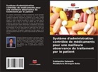 Mudduluru Niranjan Babu, Subhashis Debnath - Système d'administration contrôlée de médicaments pour une meilleure observance du traitement par le patient
