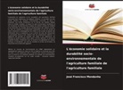 José Francisco Mendanha - L'économie solidaire et la durabilité socio-environnementale de l'agriculture familiale de l'agriculture familiale