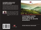 Zenebe Mekonnen Gebretsadik - L'eucalyptus comme source alternative d'énergie et de sécurité alimentaire