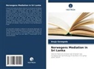 Anuja Ganegoda - Norwegens Mediation in Sri Lanka