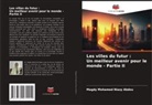 Magdy Mohamed Niazy Abdou - Les villes du futur : Un meilleur avenir pour le monde - Partie II