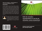 Synara Lucien Cavalcanti, José Ubiragi Mendes - Huile de carnauba : caractérisation en vue de son utilisation comme biolubrifiant