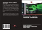 Krishna Kumar, Sindhu Sudhakar Kumararama, Ayesha Thaivalapil - Rééducation buccale complète - Numérisée