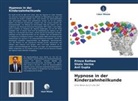 Anil Gupta, Prince Rathee, Shalu Verma - Hypnose in der Kinderzahnheilkunde