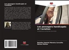 Nelson Matias, Natalha Gabrieli Moreira Carvalho - Les passagers handicapés et l'aviation