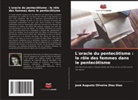José Augusto Oliveira Dias Dias - L'oracle du pentecôtisme : le rôle des femmes dans le pentecôtisme