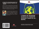 Christine Acheini Ben-Ameh - L'impact du streaming musical sur l'industrie musicale: étude de cas - Spotify