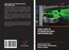 Muktishree Mahendra, RAHUL MARIA, SWETALINA PAUL - CAD-CAM W STOMATOLOGII ODTWÓRCZEJ