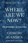 Giorgio Agamben - Where Are We Now?
