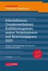 Institut der Wirtschaftsprüfer, Institut Der Wirtschaftsprüfer, Michael Roscher - Praktiker-Handbuch Erbschaftsteuer, Grunderwerbsteuer, Kraftfahrzeugsteuer, andere Verkehrsteuern und Bewertungsgesetz 2025, 29. Auflage