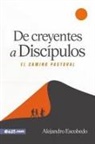 Alejandro Escobedo - de Creyentes a Discípulos (from Believers to Disciples)
