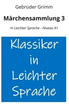 Brüder Grimm, Jacob Grimm, André Graf - Märchensammlung 3: In Leichter Sprache - Niveau A1