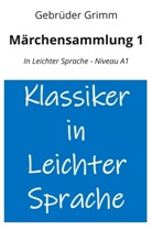 Brüder Grimm, Jacob Grimm, André Graf - Märchensammlung 1: In Leichter Sprache - Niveau A1