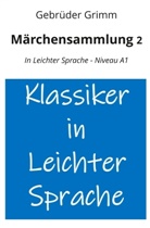 Brüder Grimm, Jacob Grimm, André Graf - Märchensammlung 2: In Leichter Sprache - Niveau A1