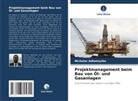 Nicholas Adhekoyibo - Projektmanagement beim Bau von Öl- und Gasanlagen