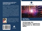 Aditya Wanjale, Kirti Wanjale - Vorhersage des Kreditrisikos: Logistische Regression vs. Neuronale Netze