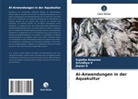 Jhansi G, Sujatha Kesavan, Srividhya V - AI-Anwendungen in der Aquakultur