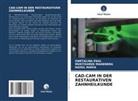 Muktishree Mahendra, RAHUL MARIA, SWETALINA PAUL - CAD-CAM IN DER RESTAURATIVEN ZAHNHEILKUNDE